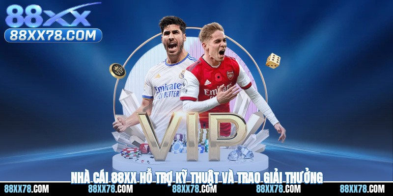 Nhà cái 88XX hỗ trợ kỹ thuật và trao giải thưởng