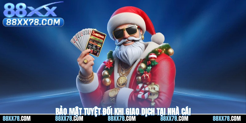 Bảo mật tuyệt đối khi giao dịch tại nhà cái